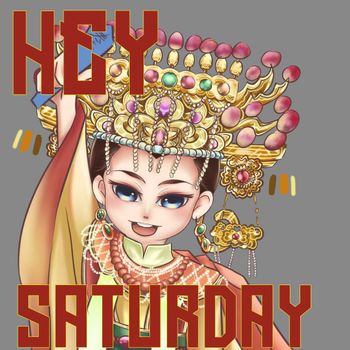 Hey!!! Saturday 