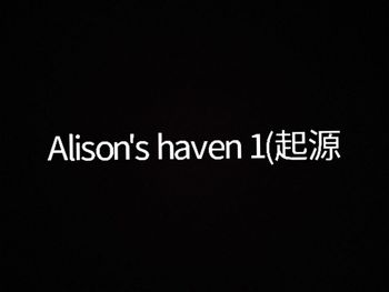 Alison's haven 1(起源